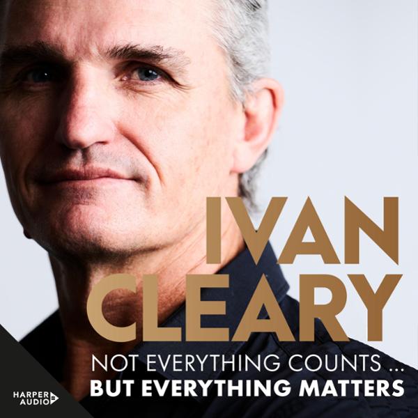 Cover for Ivan Cleary - Not Everything Counts but Everything Matters